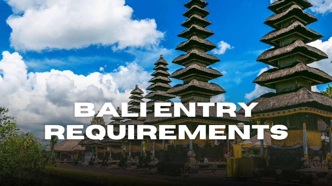 Bali Entry Requirements