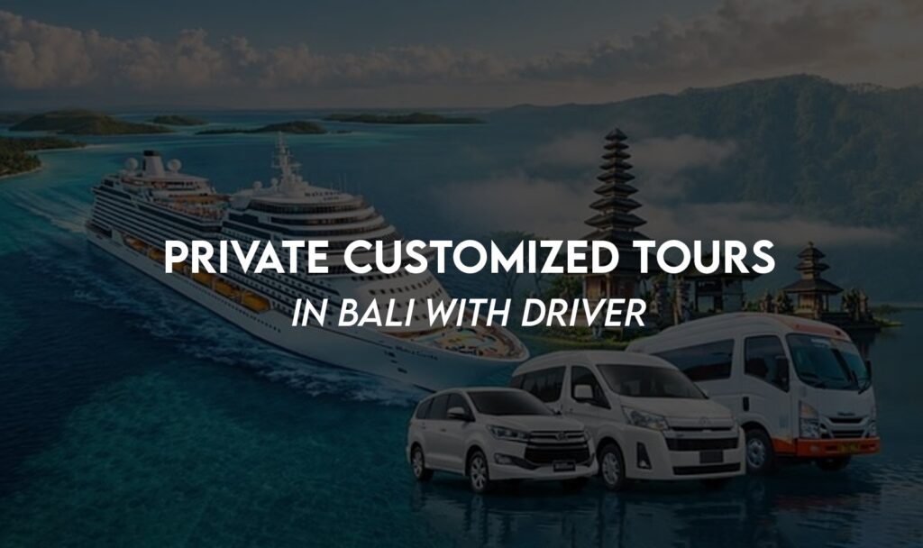 Private customized tours in Bali with driver