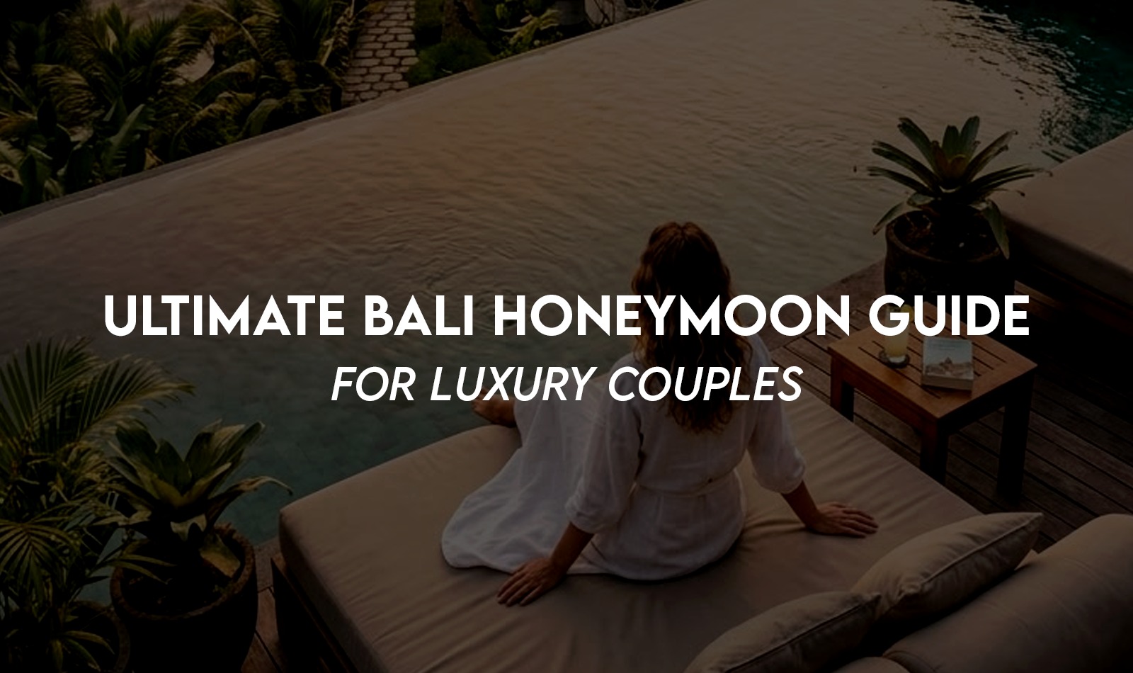 luxury Bali honeymoon guide