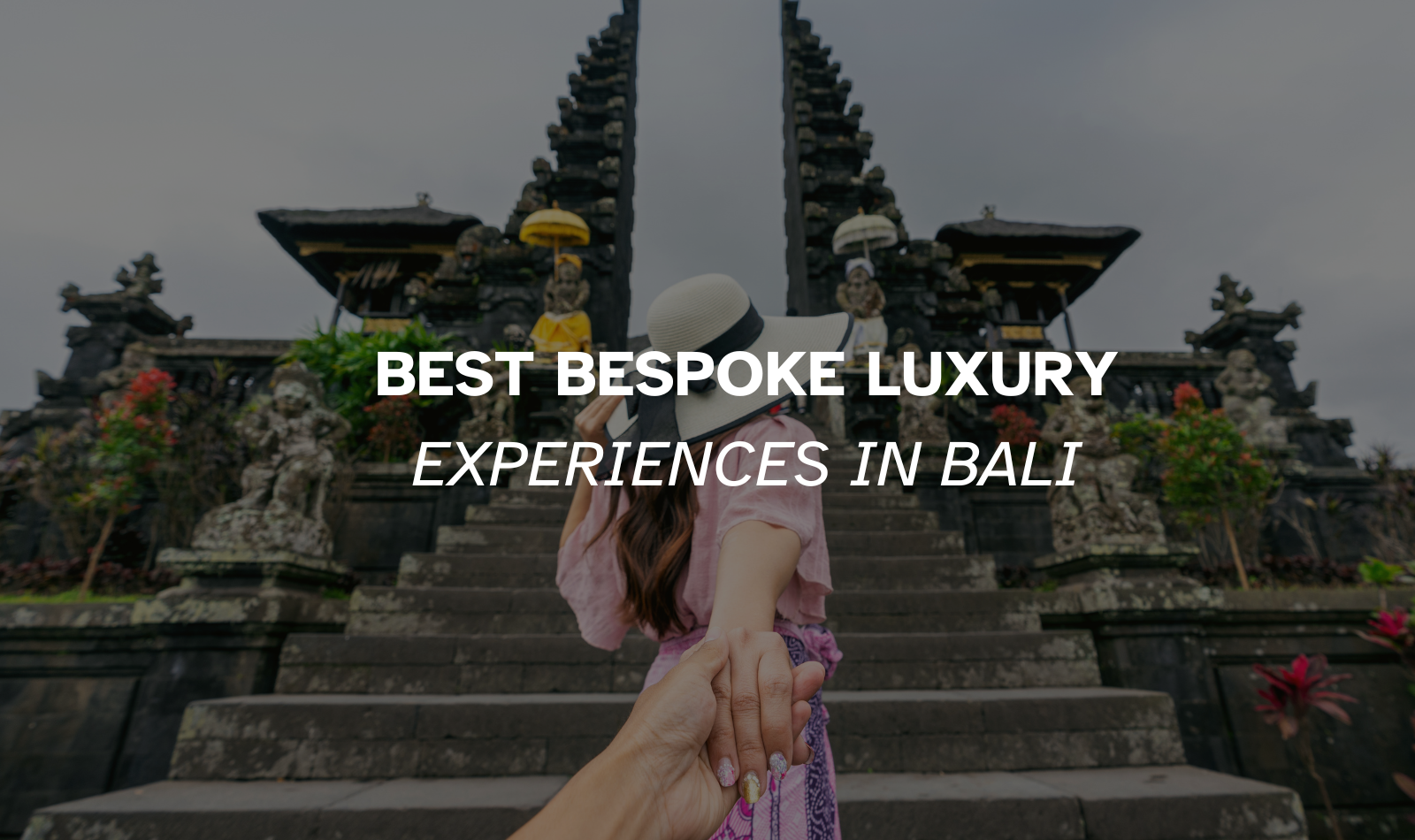 bespoke luxury experiences in Bali