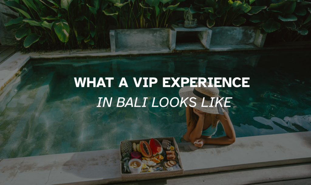 VIP arrival experience Bali