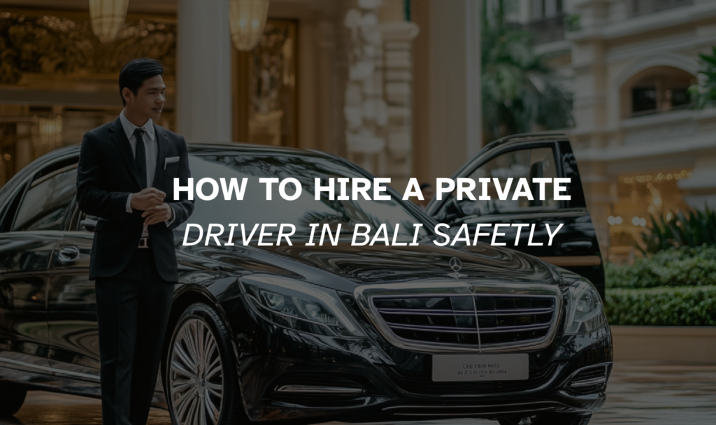 hire private driver in Bali